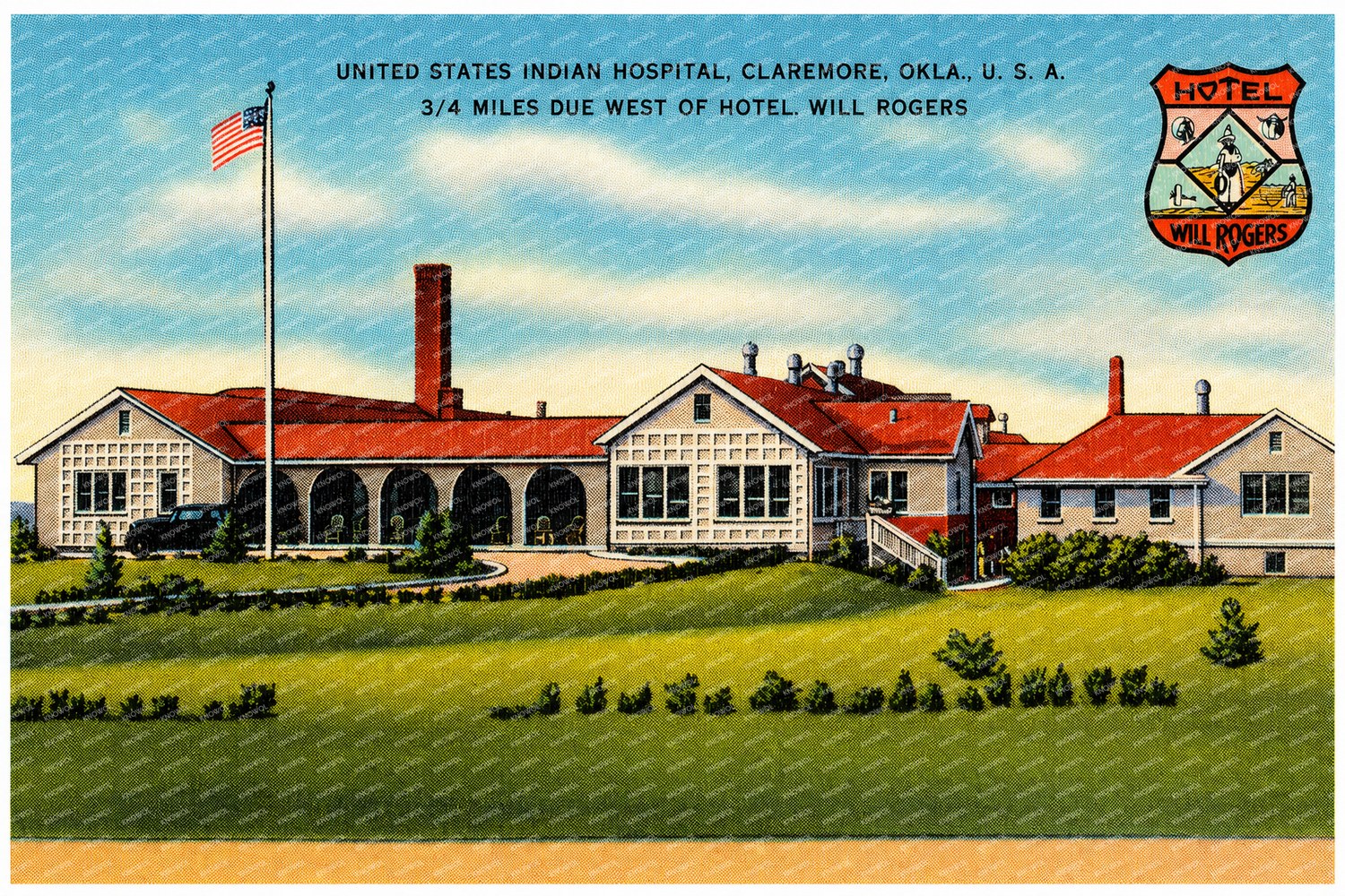 Claremore, OK: United States Indian Hospital, Claremore, Okla., U.S.A., 3/4 miles due west of Hotel Will Rogers