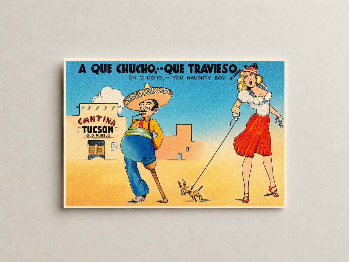 Tucson, AZ: A que Chucho,- que travieso, oh Chucho,- You naughty Boy!