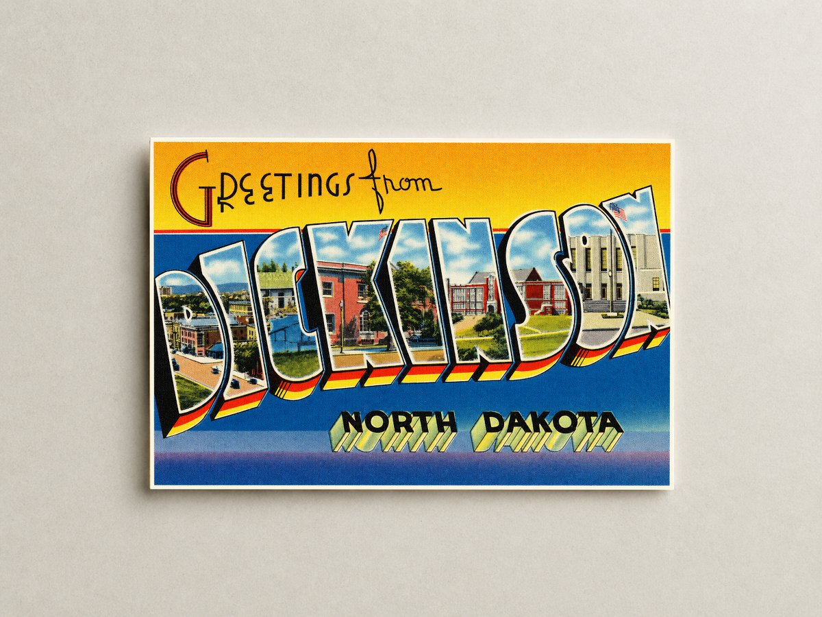 Dickinson, ND: Greetings from Dickinson