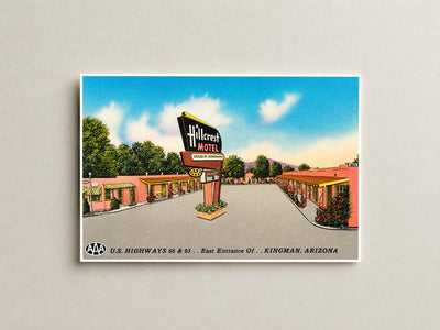 Kingman, AZ: Hillcrest Motel, U.S. highways 66 & 93, east entrance of- Kingman