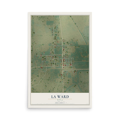 Map of La Ward, Texas, 12 x 18 inch unframed archival matte print